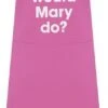What Would Mary Do? Apron Pink -Le Creuset Store 26990 19330